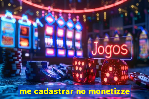 me cadastrar no monetizze